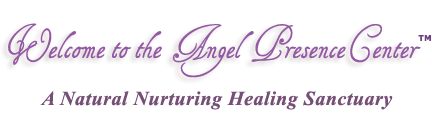 Welcome to the Angel Presence Healing Center